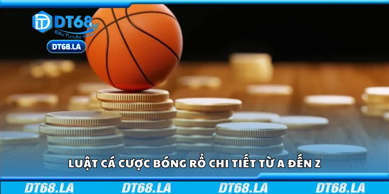 Nắm rõ luật cá cược bóng rổ chi tiết từ A đến Z